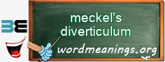 WordMeaning blackboard for meckel's diverticulum